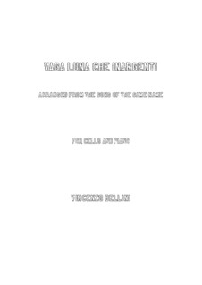 Vaga luna che inargenti : For cello and piano by Vincenzo Bellini