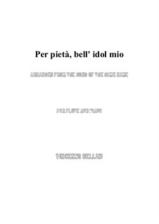 Per pieta, bell' idol mio: For flute and piano by Vincenzo Bellini