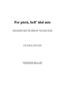 Per pieta, bell' idol mio: For violin and piano by Vincenzo Bellini