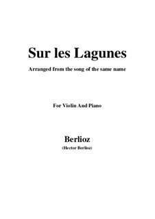 Les nuits d’été (Summer Nights),  H.81 Op.7: No.3 Sur les lagunes, for violin and piano by Hector Berlioz