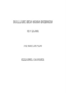 Ballade des gros dindons: F Major by Emmanuel Chabrier