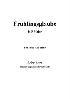 Frühlingsglaube (Faith in Spring), D.686 Op.20 No.2: For voice and piano (F Major) by Franz Schubert