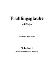 Frühlingsglaube (Faith in Spring), D.686 Op.20 No.2: For voice and piano (E Major) by Franz Schubert