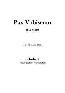 Pax Vobiscum (Peace Be with You), D.551: For voice and piano (A Major) by Franz Schubert