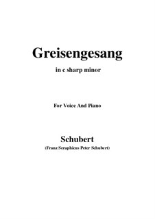 Greisengesang (Song of Old Age), D.778 Op.60 No.1: For voice and piano (c sharp minor) by Franz Schubert