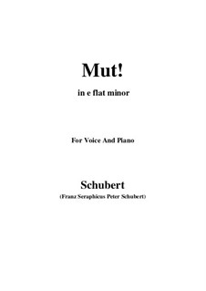 No.22 Mut (Courage): For voice and piano (e flat minor) by Franz Schubert