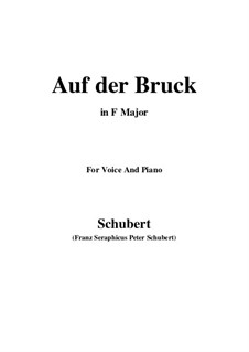 Auf der Bruck (On The Bridge), D.853 Op.93 No.2: For voice and piano (F Major) by Franz Schubert