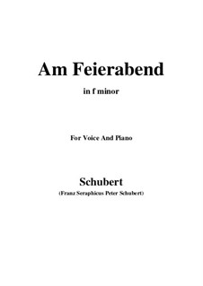 No.5 Am Feierabend (Rest at the End of the Day): For voice and piano (f minor) by Franz Schubert