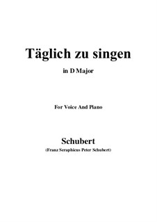 Täglich zu singen (To Sing Daily), D.533: D Major by Franz Schubert