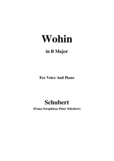 No.2 Wohin (Where to): For voice and piano (B Major) by Franz Schubert