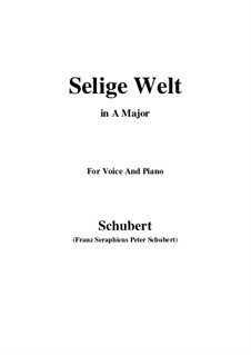 Selige Welt (Blessed World), D.743 Op.23 No.2: For voice and piano (A Major) by Franz Schubert