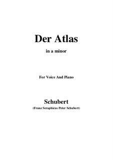 No.8 Der Atlas (Atlas): For voice and piano (a minor) by Franz Schubert