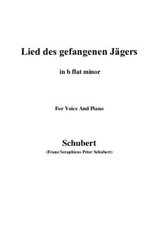 Lied des gefangenen Jägers (Song of the Imprisoned Huntsman), D.843 Op.52 No.7: For voice and piano (b flat minor) by Franz Schubert