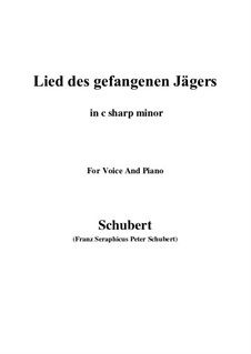 Lied des gefangenen Jägers (Song of the Imprisoned Huntsman), D.843 Op.52 No.7: For voice and piano (c sharp minor) by Franz Schubert