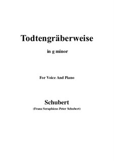 Todtengräberweise (Gravedigger's Song), D.869: For voice and piano (g minor) by Franz Schubert