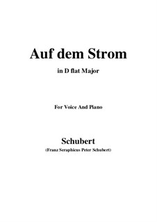 Auf dem Strom (On The River), D.943 Op.119: For voice and piano (D flat Major) by Franz Schubert