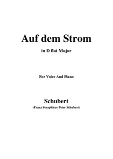 Auf dem Strom (On The River), D.943 Op.119: For voice and piano (D flat Major) by Franz Schubert