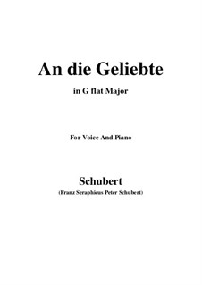 An die Geliebte (To the Beloved), D.303: G flat Major by Franz Schubert