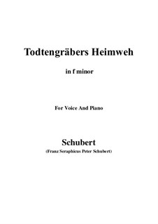 Totengräbers Heimweh (Gravedigger's Homesickness), D.842: F minor by Franz Schubert