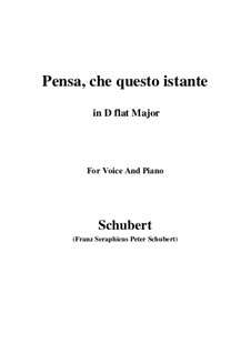 Pensa, che questo istante, D.76: D flat Major by Franz Schubert