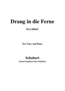 Drang in die Ferne (Longing to Escape), D.770 Op.71: For voice and piano (a minor) by Franz Schubert