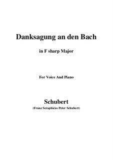 No.4 Danksagung an den Bach (A Song of Thanks to the Brook): For voice and piano (F sharp Major) by Franz Schubert