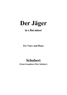 No.14 Der Jäger (The Hunter): For voice and piano (e flat minor) by Franz Schubert