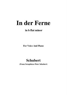 No.6 In der Ferne (In the Distance): For voice and piano (b flat minor) by Franz Schubert