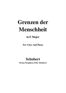 Grenzen der Menschheit (Man's Limitations), D.716: For voice and piano (E Major) by Franz Schubert