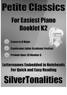 Petite Classics for Easiest Piano Booklet K2: Petite Classics for Easiest Piano Booklet K2 by Johannes Brahms, Johann Pachelbel, Frédéric Chopin