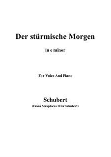 No.18 Der stürmische Morgen (The Stormy Morning): For voice and piano (f minor) by Franz Schubert