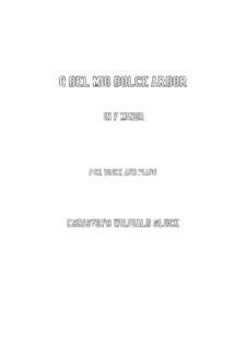 O del mio dolce ardor (O Thou Belov'd): For voice and piano (f minor) by Christoph Willibald Gluck