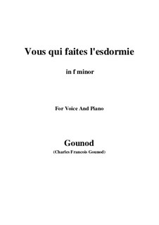 Vous qui faites l'endormie: F minor by Charles Gounod