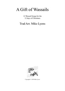 A Wassail Gift - 12 Wassail Songs for the 12 Days of Christmas: For wind quintet by folklore, Mike Lyons