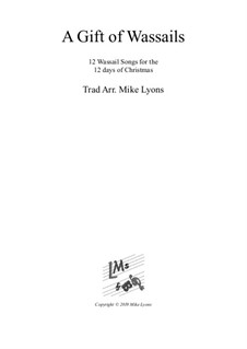 A Wassail Gift - 12 Wassail Songs for the 12 Days of Christmas: For string quintet by folklore, Mike Lyons