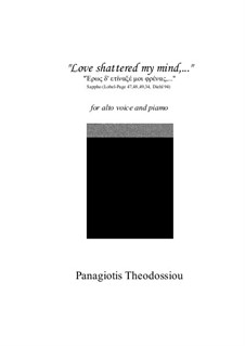 Love shattered my mind,... for alto voice and piano, Op.53: Love shattered my mind,... for alto voice and piano by Panagiotis Theodossiou