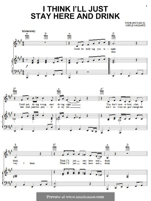 I Think I'll Just Stay Here and Drink: For voice and piano (or guitar) by Merle Haggard