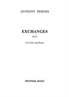Exchanges for Cello and Piano, Op.85: Score by Anthony Hedges