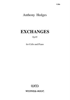 Exchanges for Cello and Piano, Op.85: Solo part by Anthony Hedges