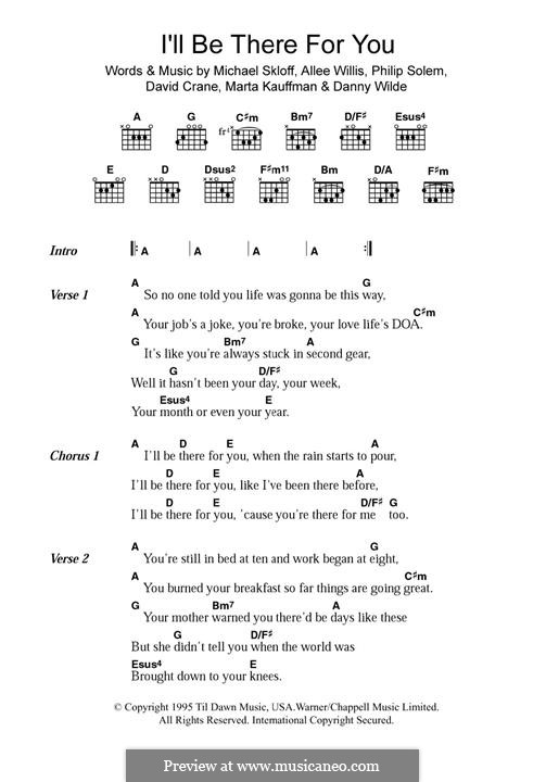 I'll Be There for You (Theme from Friends): Lyrics and chords by Allee Willis, Danny Wilde, David Crane, Marta Kauffman, Michael Skloff, Philip Solem