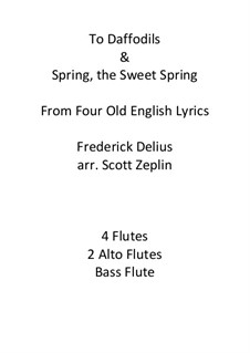 To Daffodils and Spring, the Sweet Spring: To Daffodils and Spring, the Sweet Spring by Frederick Delius