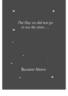 The day we did not go to See the Star-lit Sky: The day we did not go to See the Star-lit Sky by Suzanne Munro