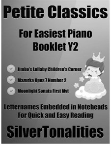Petite Classics for Easiest Piano Booklet Y2: Petite Classics for Easiest Piano Booklet Y2 by Claude Debussy, Ludwig van Beethoven, Frédéric Chopin