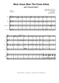 Must Jesus Bear The Cross Alone (with 'Lonesome Valley'): For Woodwind Quartet and Piano by folklore, George Nelson Allen