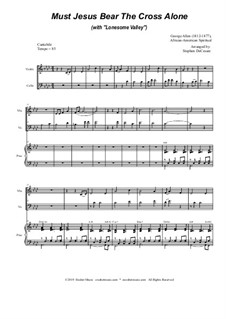 Must Jesus Bear The Cross Alone (with 'Lonesome Valley'): Duet for Violin and Cello by folklore, George Nelson Allen