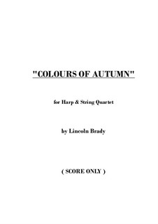 Colours of Autumn: For harp and string quartet (score only) by Lincoln Brady