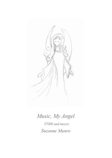 Music, My Angel: TTBB mezzo solo by Suzanne Munro