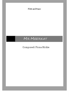 Mr Meerkat: For flute and piano by Fiona Hickie