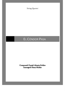 El Cóndor Pasa: For string quartet by Daniel Alomía Robles