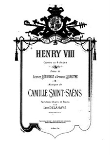 Henry VIII: Act I, for Soloists, Choir and Piano by Camille Saint-Saëns